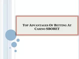 Top SBOBET Advantages for Online Betting Sites 2026